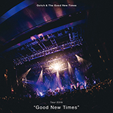 「Good New Times」Gotch & The Good New Times