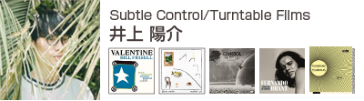 井上 陽介 (Subtle Control/Turntable Films)