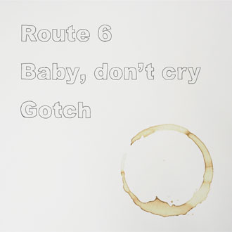 「Route 6」Gotch